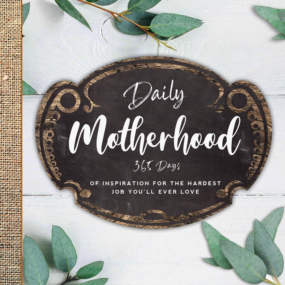 Cover of Daily Motherhood (2nd Ed.), a daily quote book for moms with 365 inspirational messages to uplift, encourage, and motivate mothers