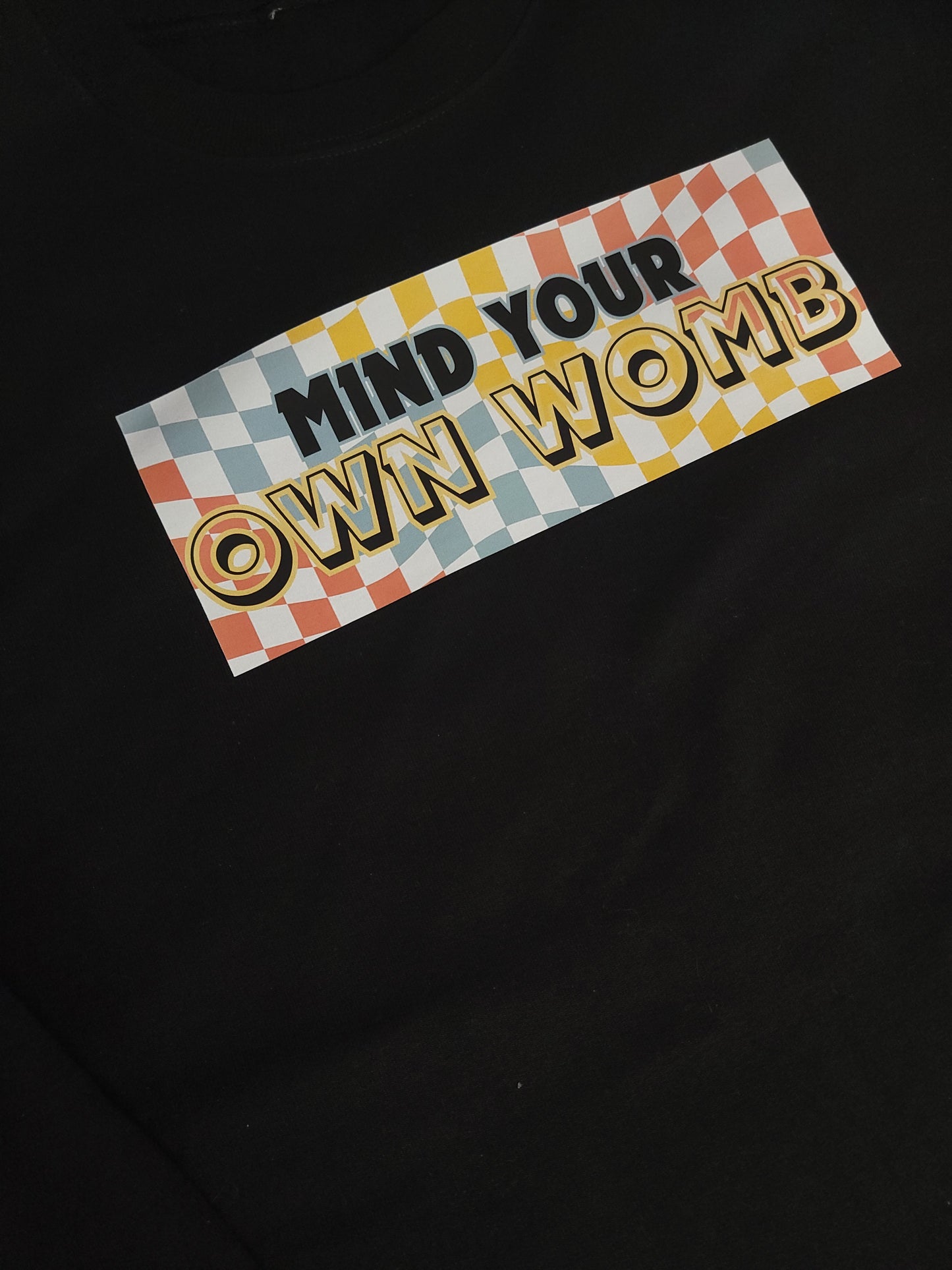 Mind Your Own Womb Crewneck – Infertility Awareness & Women’s Choice Statement Sweatshirt