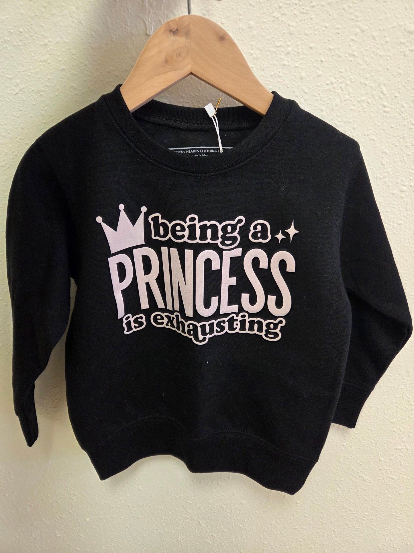 Being a Princess Is Exhausting Crewneck | Toddler Girls 3T