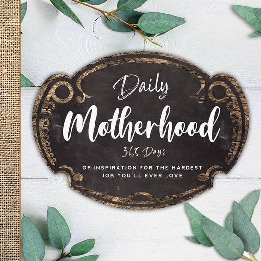 Cover of Daily Motherhood (2nd Ed.), a daily quote book for moms with 365 inspirational messages to uplift, encourage, and motivate mothers