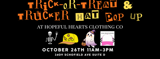 Trick or Treat at Hopeful Hearts + Design Your Own Trucker Hat Pop-Up | October 26, 2025