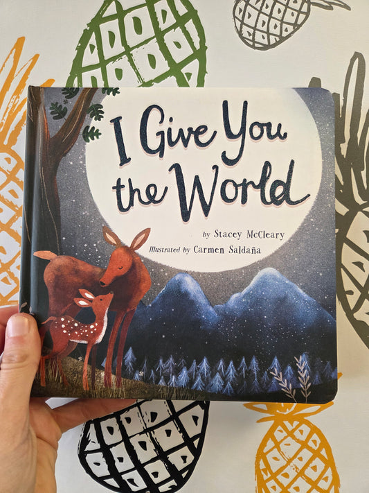 I Give You the World – A Heartwarming Board Book Celebrating Nature’s Wonders (Ages 2–5)